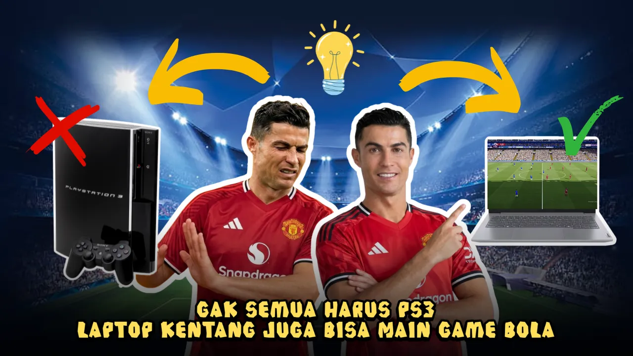 Laptop vs PS3 untuk Main Game Bola, Mana Lebih Baik? Ini Alasan Laptop Lebih Unggul